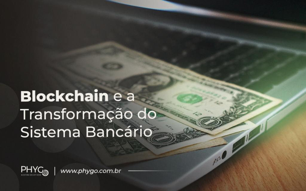 A transformação do setor financeiro blockchain transforma o sistema bancario